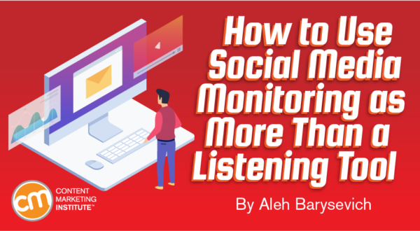 How to Use Social Media Monitoring as More Than a Listening Tool