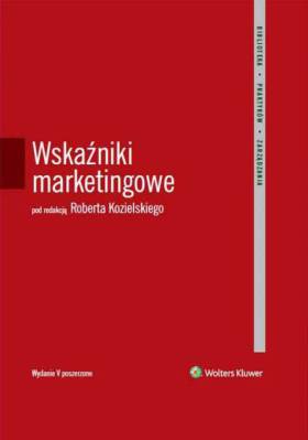 Wskaźniki marketingowe - red. Robert Kozielski Wskaźniki marketingowe - red. Robert Kozielski
