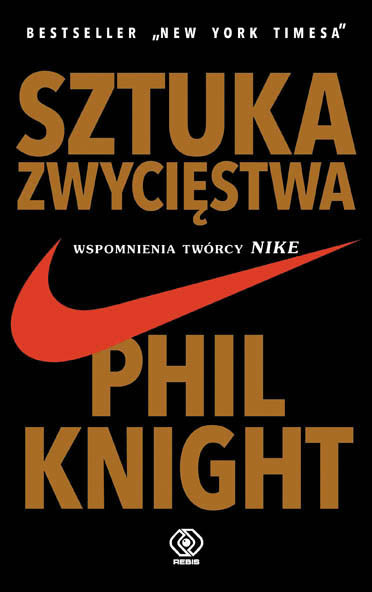 Knight: Sztuka zwycięstwa. Wspomnienia twórcy Nike