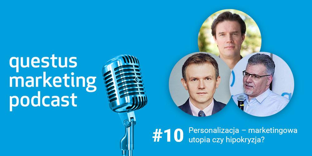 Personalizacja – marketingowa utopia czy hipokryzja? [questus marketing podcast]