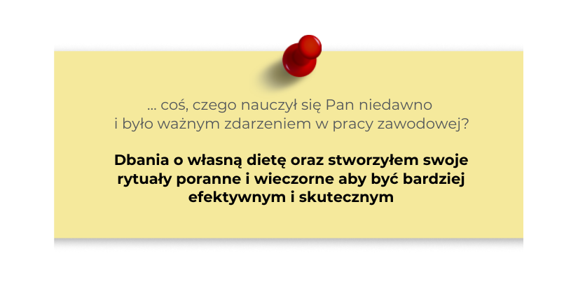 Czego nauczył się Pan ostatnio w swojej pracy?