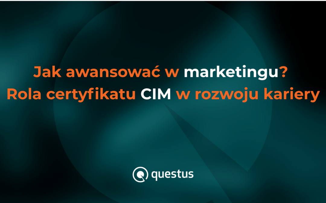 Jak awansować w marketingu? Rola certyfikatu CIM w rozwoju kariery